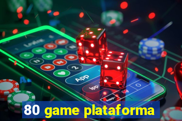 80 game plataforma